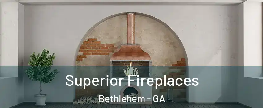 Superior Fireplaces Bethlehem - GA