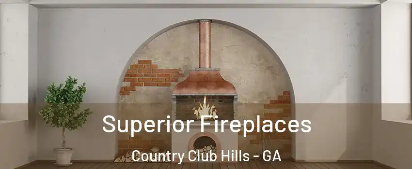Superior Fireplaces Country Club Hills - GA