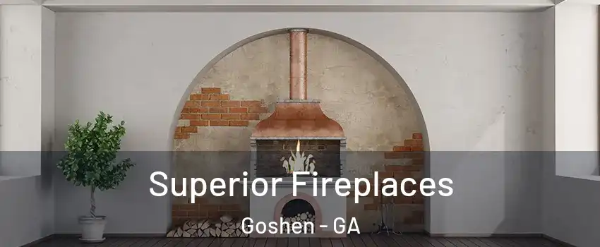 Superior Fireplaces Goshen - GA