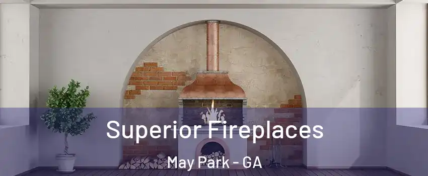 Superior Fireplaces May Park - GA