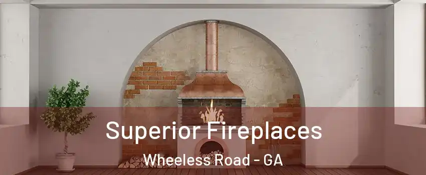 Superior Fireplaces Wheeless Road - GA