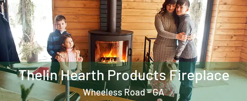 Thelin Hearth Products Fireplace Wheeless Road - GA