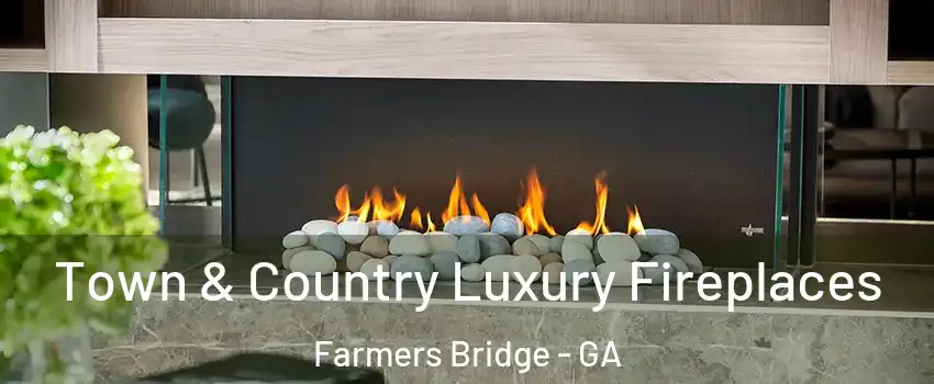 Town & Country Luxury Fireplaces Farmers Bridge - GA