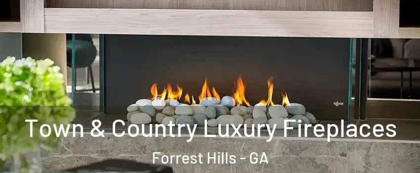 Town & Country Luxury Fireplaces Forrest Hills - GA