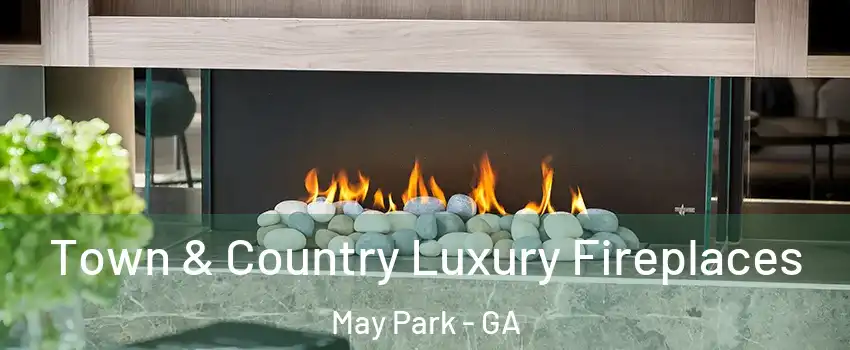 Town & Country Luxury Fireplaces May Park - GA