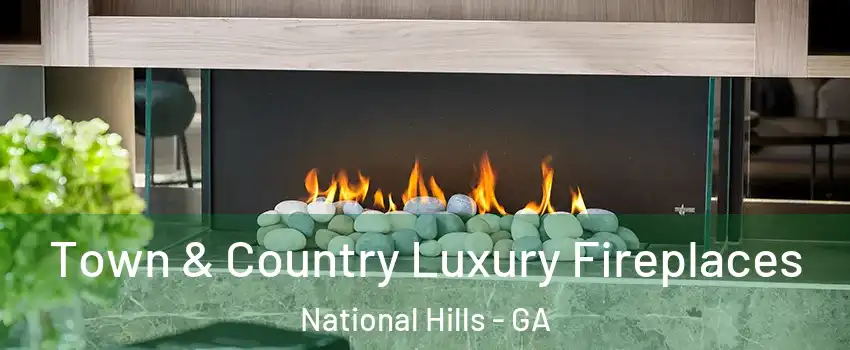 Town & Country Luxury Fireplaces National Hills - GA