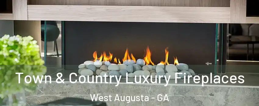 Town & Country Luxury Fireplaces West Augusta - GA