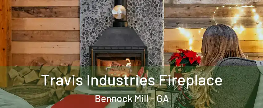 Travis Industries Fireplace Bennock Mill - GA
