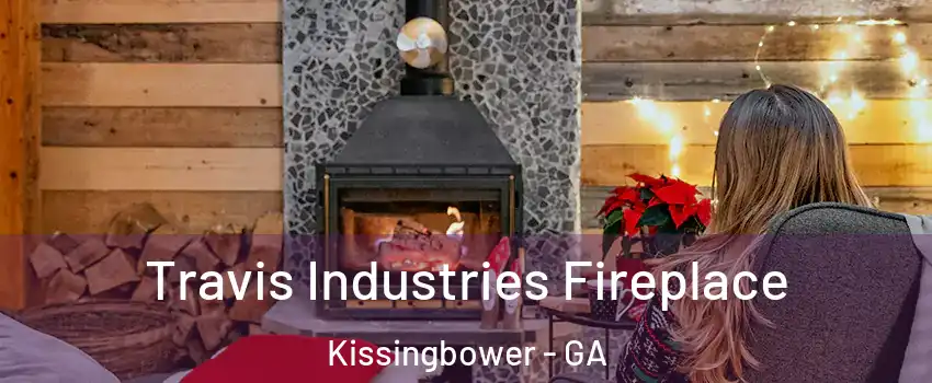 Travis Industries Fireplace Kissingbower - GA