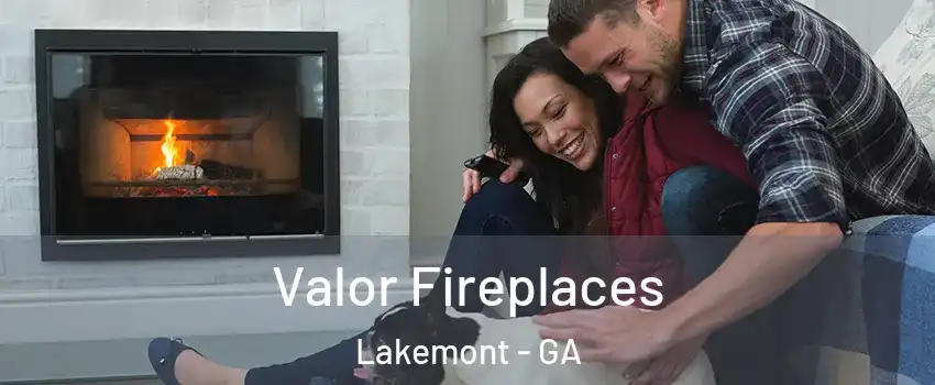 Valor Fireplaces Lakemont - GA