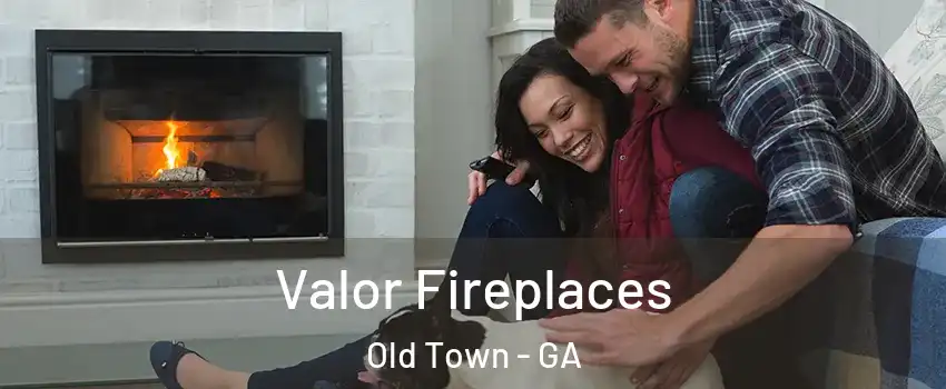 Valor Fireplaces Old Town - GA