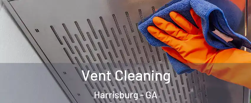 Vent Cleaning Harrisburg - GA