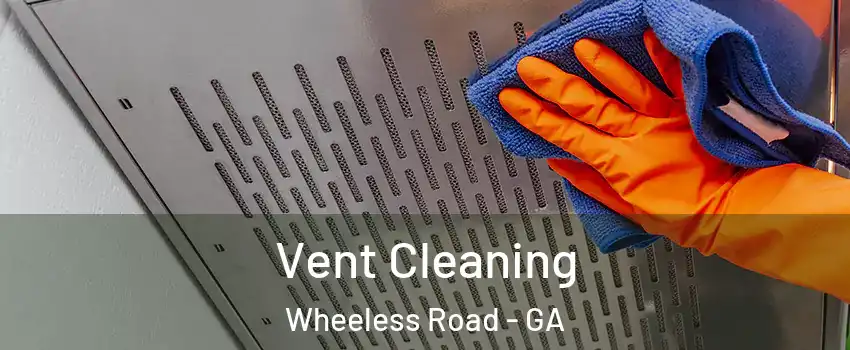 Vent Cleaning Wheeless Road - GA