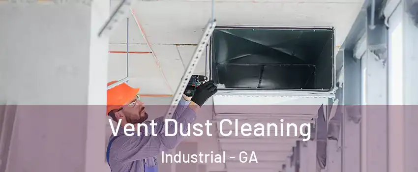 Vent Dust Cleaning Industrial - GA