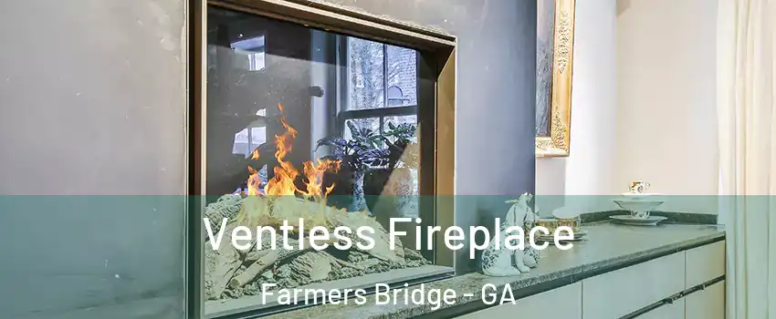 Ventless Fireplace Farmers Bridge - GA