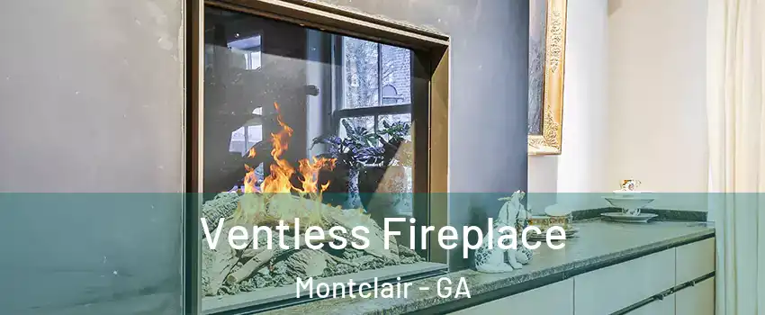 Ventless Fireplace Montclair - GA