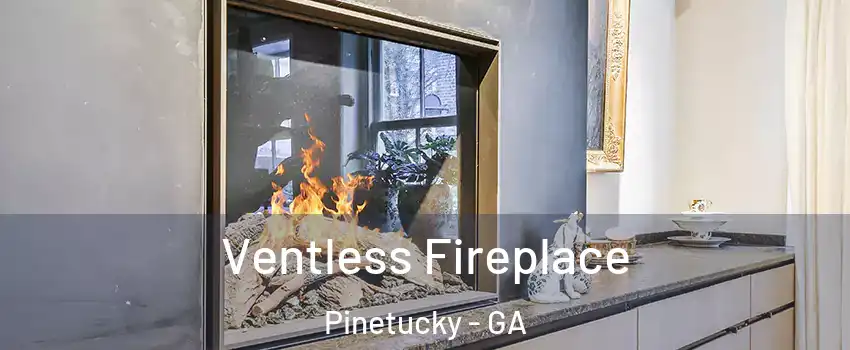 Ventless Fireplace Pinetucky - GA