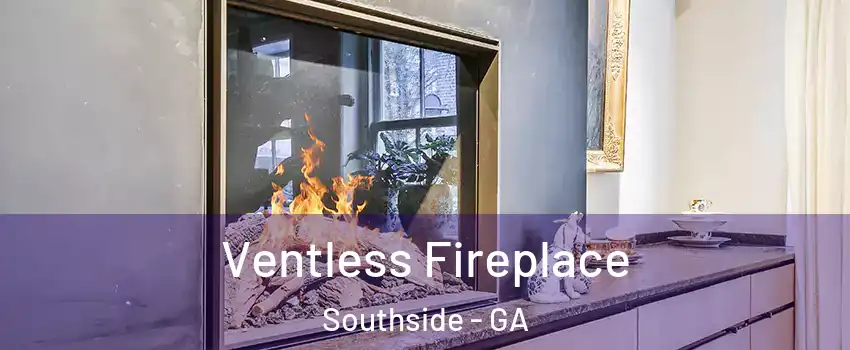 Ventless Fireplace Southside - GA