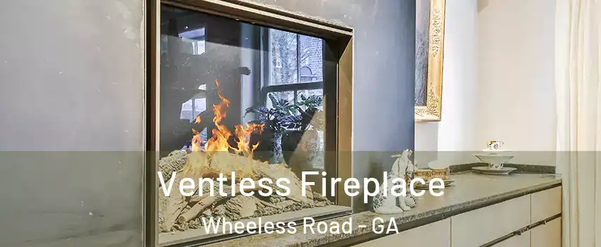 Ventless Fireplace Wheeless Road - GA