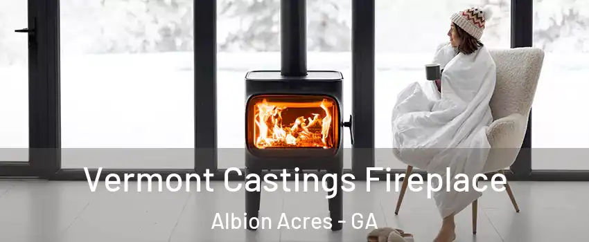 Vermont Castings Fireplace Albion Acres - GA