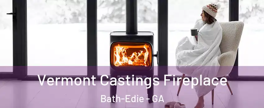 Vermont Castings Fireplace Bath-Edie - GA