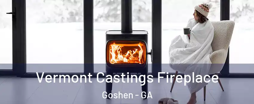 Vermont Castings Fireplace Goshen - GA