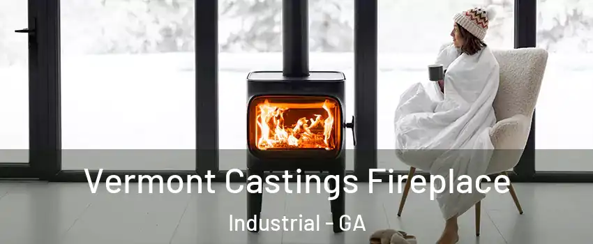 Vermont Castings Fireplace Industrial - GA