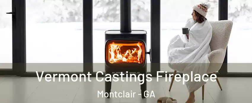 Vermont Castings Fireplace Montclair - GA