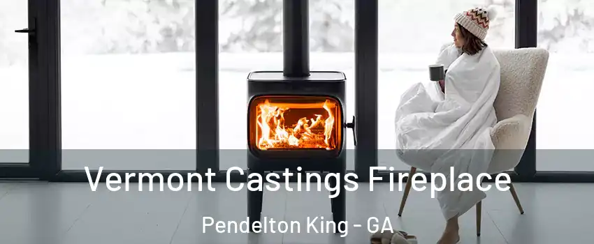 Vermont Castings Fireplace Pendelton King - GA