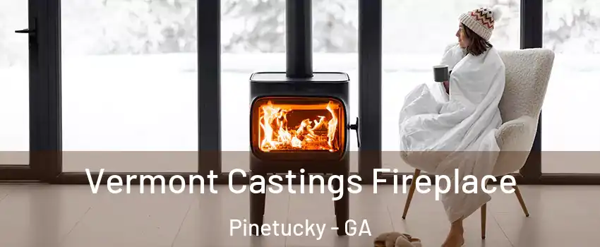Vermont Castings Fireplace Pinetucky - GA