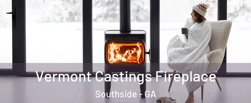 Vermont Castings Fireplace Southside - GA