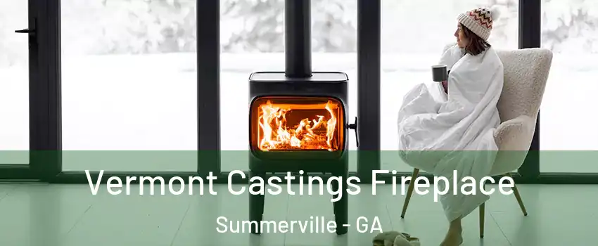 Vermont Castings Fireplace Summerville - GA