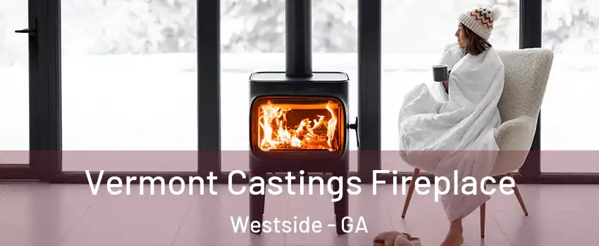 Vermont Castings Fireplace Westside - GA