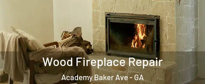 Wood Fireplace Repair Academy Baker Ave - GA