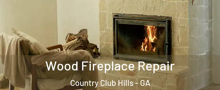 Wood Fireplace Repair Country Club Hills - GA