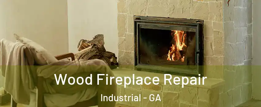 Wood Fireplace Repair Industrial - GA