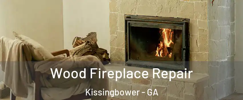 Wood Fireplace Repair Kissingbower - GA
