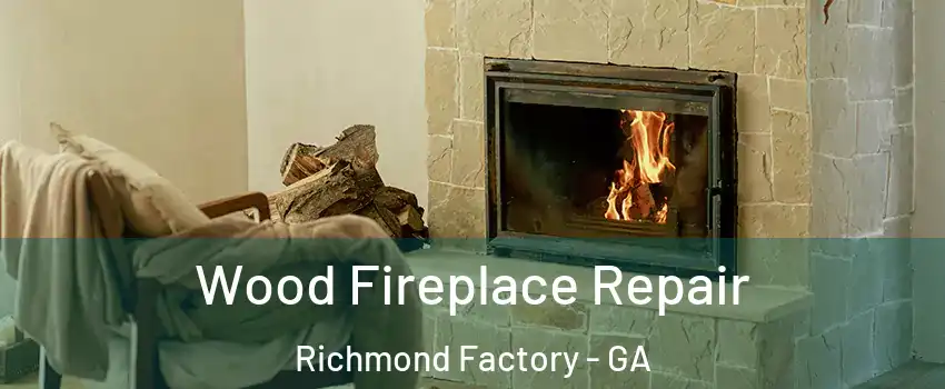 Wood Fireplace Repair Richmond Factory - GA