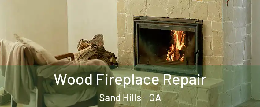 Wood Fireplace Repair Sand Hills - GA