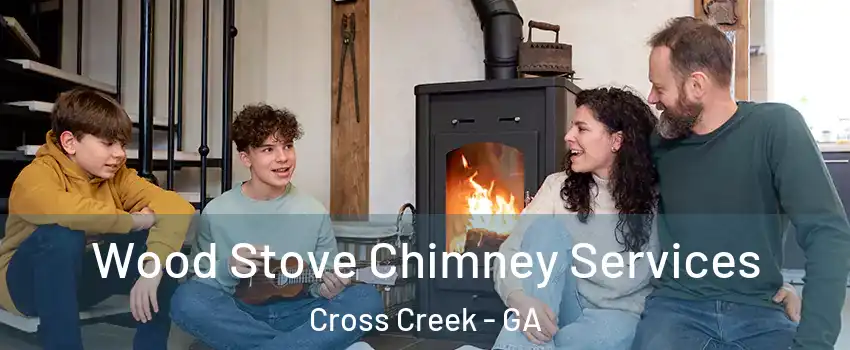 Wood Stove Chimney Services Cross Creek - GA