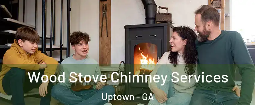 Wood Stove Chimney Services Uptown - GA