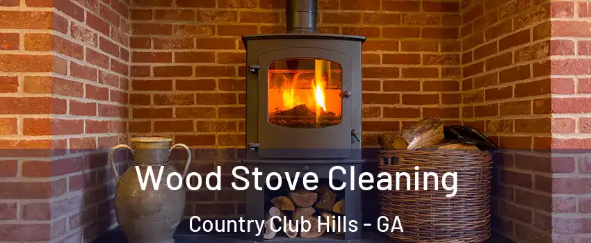 Wood Stove Cleaning Country Club Hills - GA