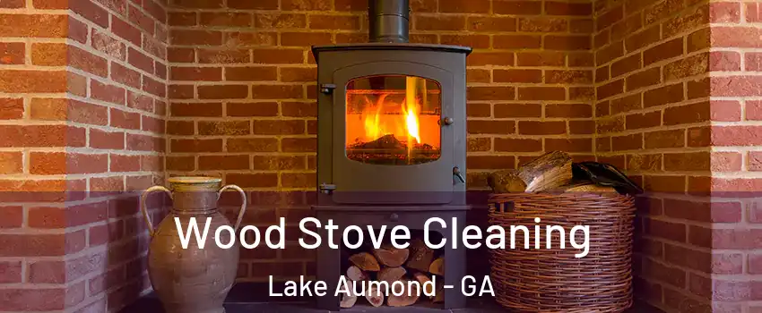Wood Stove Cleaning Lake Aumond - GA