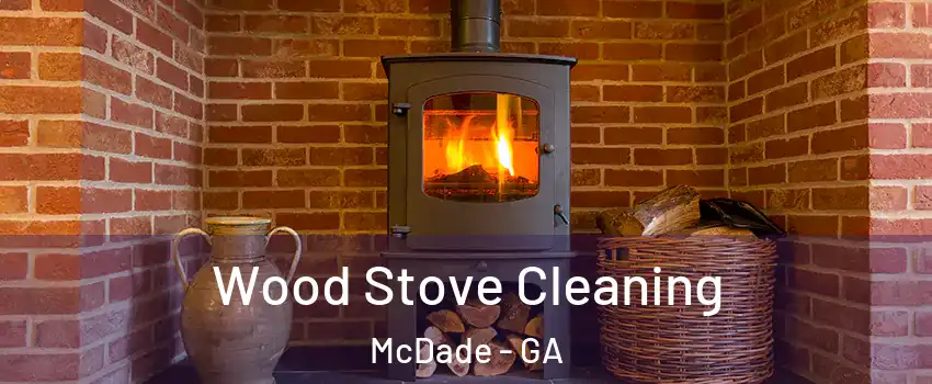 Wood Stove Cleaning McDade - GA