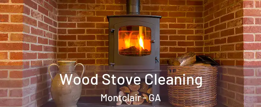 Wood Stove Cleaning Montclair - GA