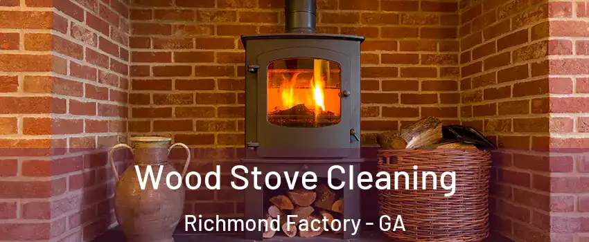 Wood Stove Cleaning Richmond Factory - GA