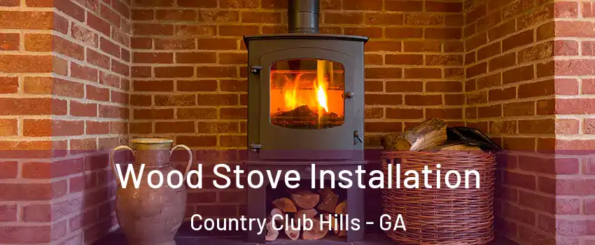 Wood Stove Installation Country Club Hills - GA