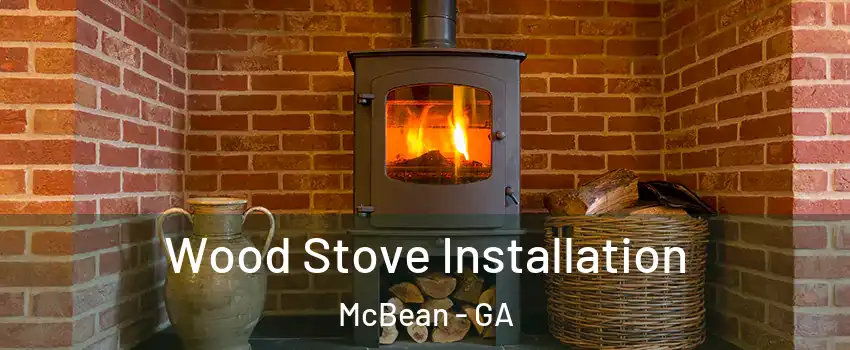 Wood Stove Installation McBean - GA