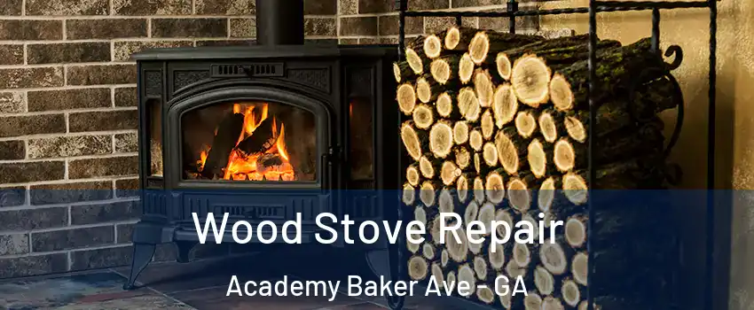 Wood Stove Repair Academy Baker Ave - GA