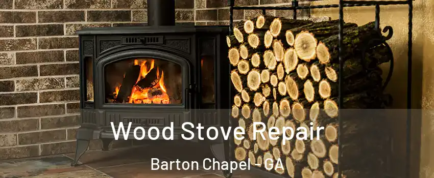 Wood Stove Repair Barton Chapel - GA